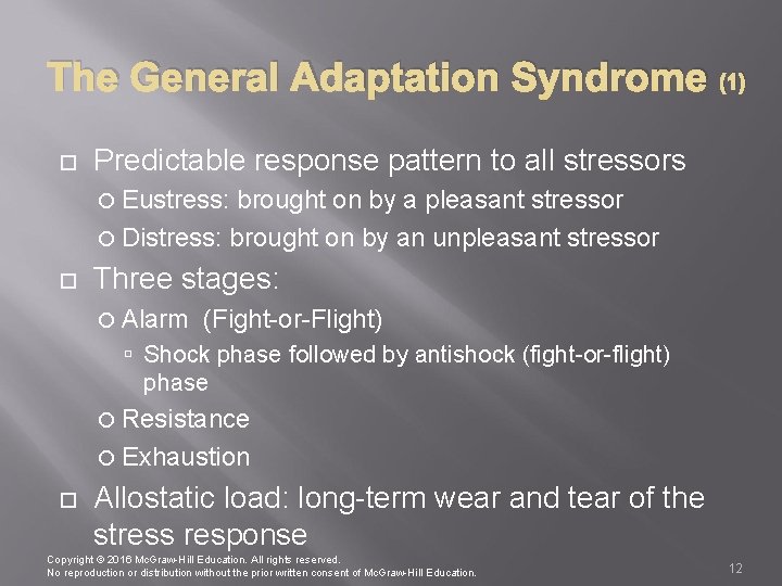 The General Adaptation Syndrome (1) Predictable response pattern to all stressors Eustress: brought on