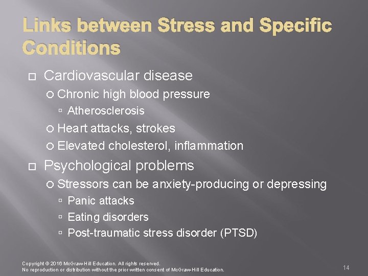 Links between Stress and Specific Conditions Cardiovascular disease Chronic high blood pressure Atherosclerosis Heart