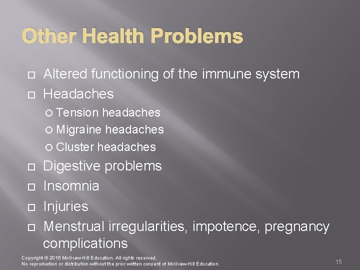 Other Health Problems Altered functioning of the immune system Headaches Tension headaches Migraine headaches
