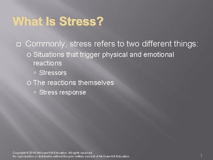 What Is Stress? Commonly, stress refers to two different things: Situations that trigger physical