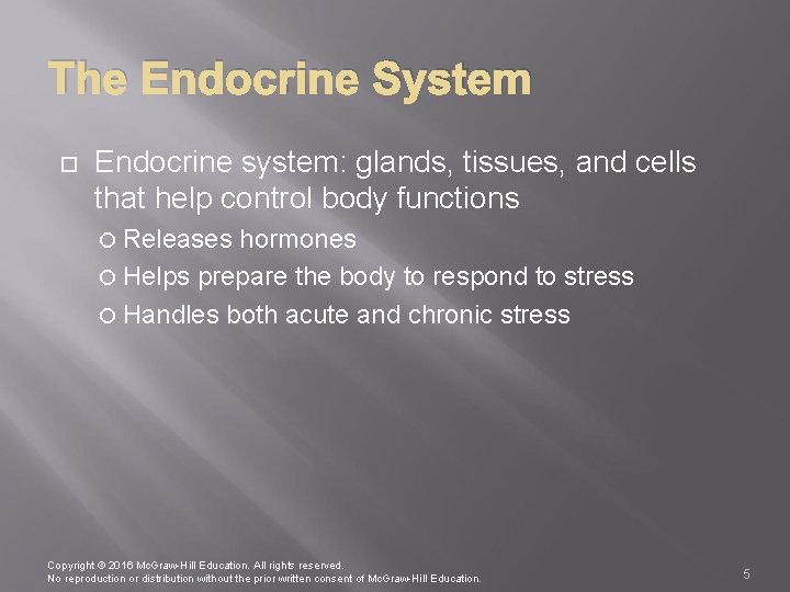 The Endocrine System Endocrine system: glands, tissues, and cells that help control body functions