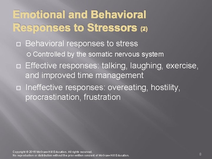 Emotional and Behavioral Responses to Stressors (2) Behavioral responses to stress Controlled by the