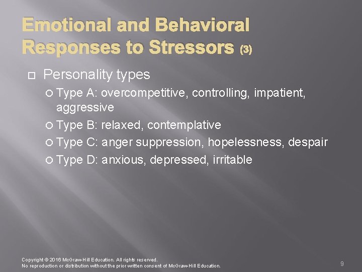 Emotional and Behavioral Responses to Stressors (3) Personality types Type A: overcompetitive, controlling, impatient,