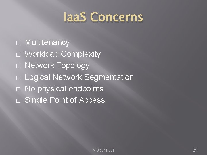 Iaa. S Concerns � � � Multitenancy Workload Complexity Network Topology Logical Network Segmentation