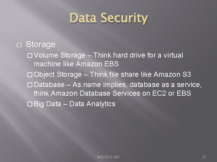 Data Security � Storage � Volume Storage – Think hard drive for a virtual