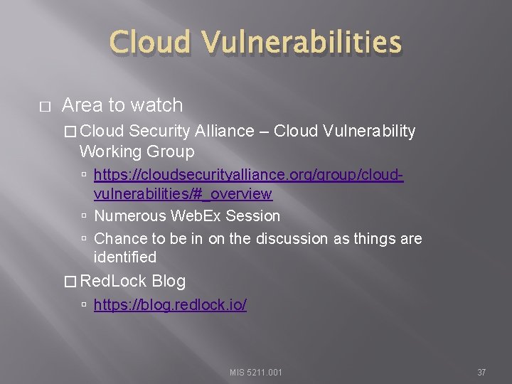 Cloud Vulnerabilities � Area to watch � Cloud Security Alliance – Cloud Vulnerability Working