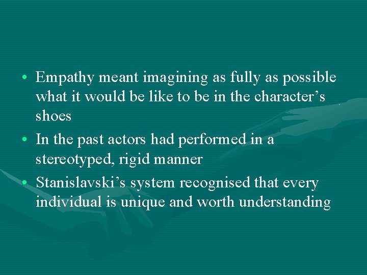  • Empathy meant imagining as fully as possible what it would be like