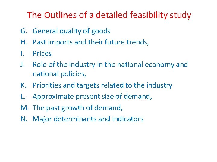 The Outlines of a detailed feasibility study G. H. I. J. K. L. M.