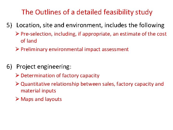 The Outlines of a detailed feasibility study 5) Location, site and environment, includes the