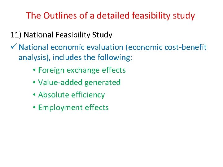 The Outlines of a detailed feasibility study 11) National Feasibility Study ü National economic