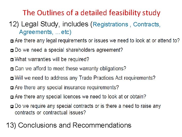 The Outlines of a detailed feasibility study 12) Legal Study, includes (Registrations , Contracts,