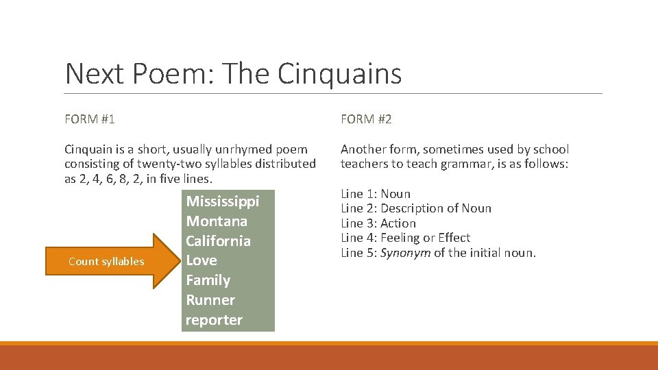 Next Poem: The Cinquains FORM #1 FORM #2 Cinquain is a short, usually unrhymed