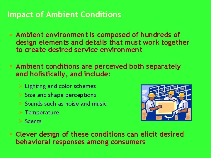 Impact of Ambient Conditions § Ambient environment is composed of hundreds of design elements