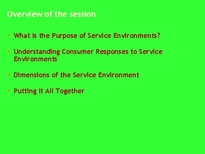 Overview of the session § What Is the Purpose of Service Environments? § Understanding