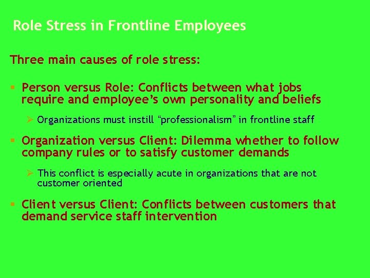 Role Stress in Frontline Employees Three main causes of role stress: § Person versus