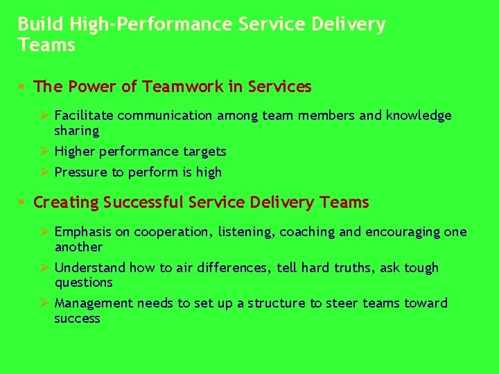 Build High-Performance Service Delivery Teams § The Power of Teamwork in Services Ø Facilitate