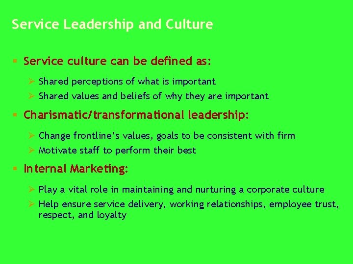 Service Leadership and Culture § Service culture can be defined as: Ø Shared perceptions