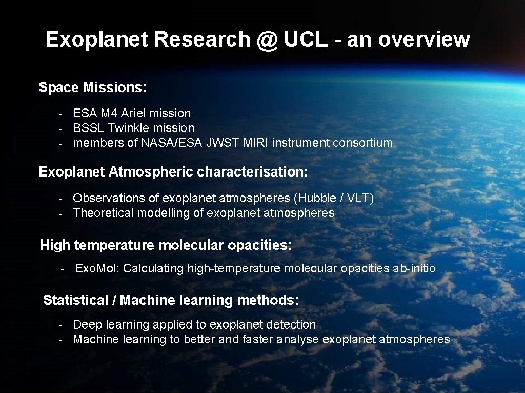 Exoplanet Research @ UCL - an overview Space Missions: - ESA M 4 Ariel