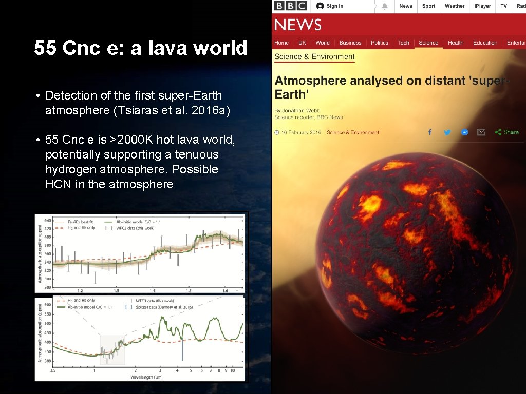 55 Cnc e: a lava world • Detection of the first super-Earth atmosphere (Tsiaras