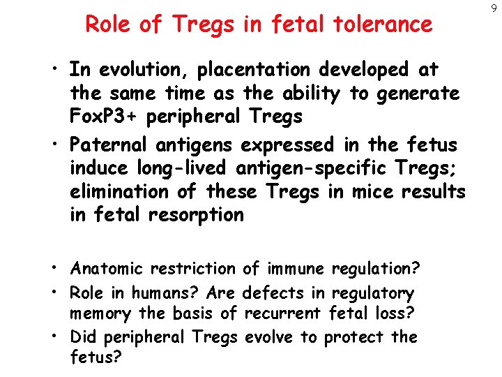 Role of Tregs in fetal tolerance • In evolution, placentation developed at the same