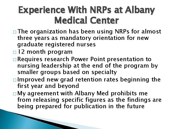 Experience With NRPs at Albany Medical Center � The organization has been using NRPs