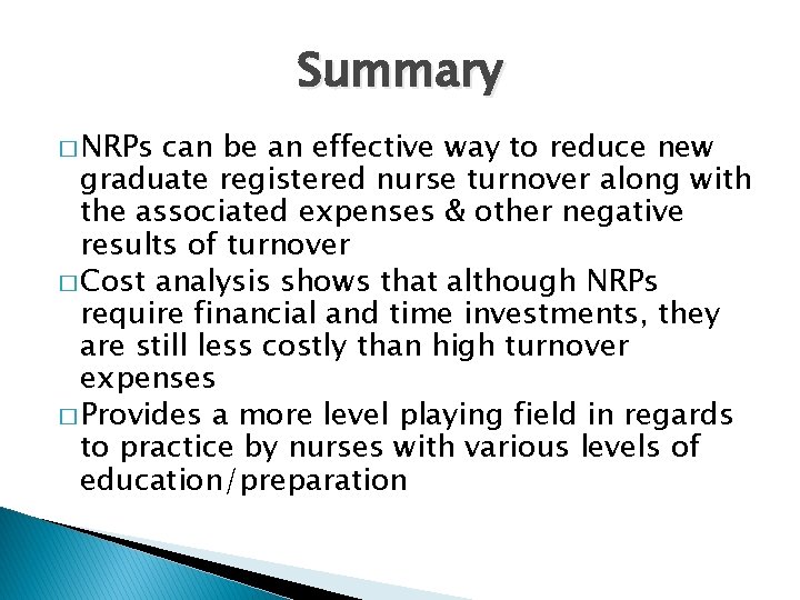 Summary � NRPs can be an effective way to reduce new graduate registered nurse