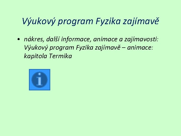 Výukový program Fyzika zajímavě • nákres, další informace, animace a zajímavosti: Výukový program Fyzika