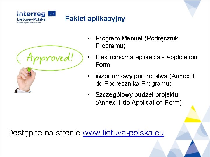 Pakiet aplikacyjny • Program Manual (Podręcznik Programu) • Elektroniczna aplikacja - Application Form •