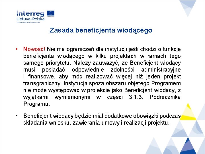 Zasada beneficjenta wiodącego • Nowość! Nie ma ograniczeń dla instytucji jeśli chodzi o funkcję