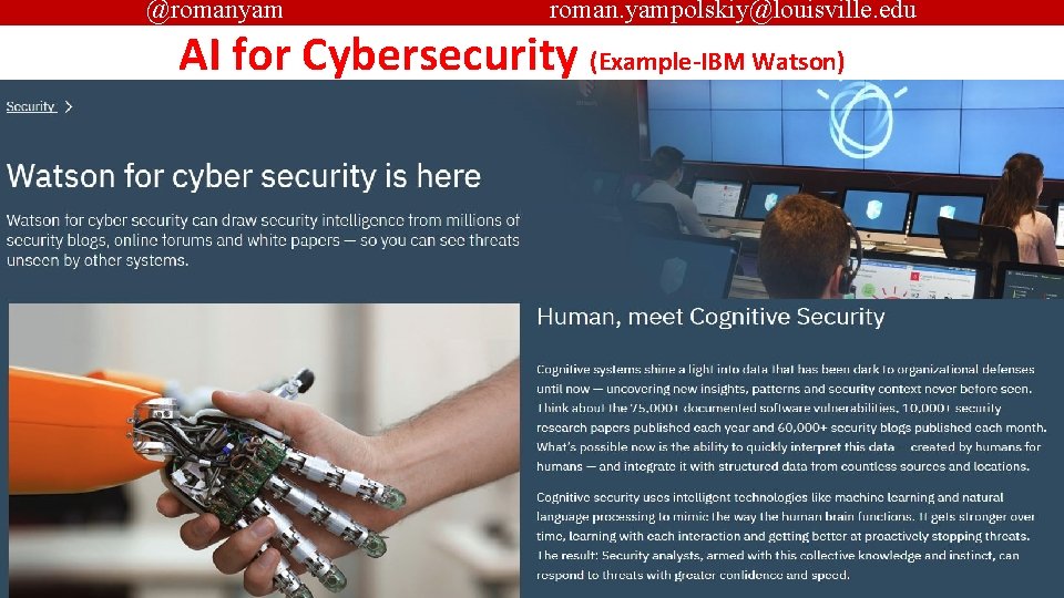 @romanyam roman. yampolskiy@louisville. edu AI for Cybersecurity (Example-IBM Watson) 4 