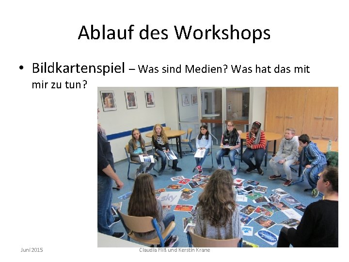 Ablauf des Workshops • Bildkartenspiel – Was sind Medien? Was hat das mit mir