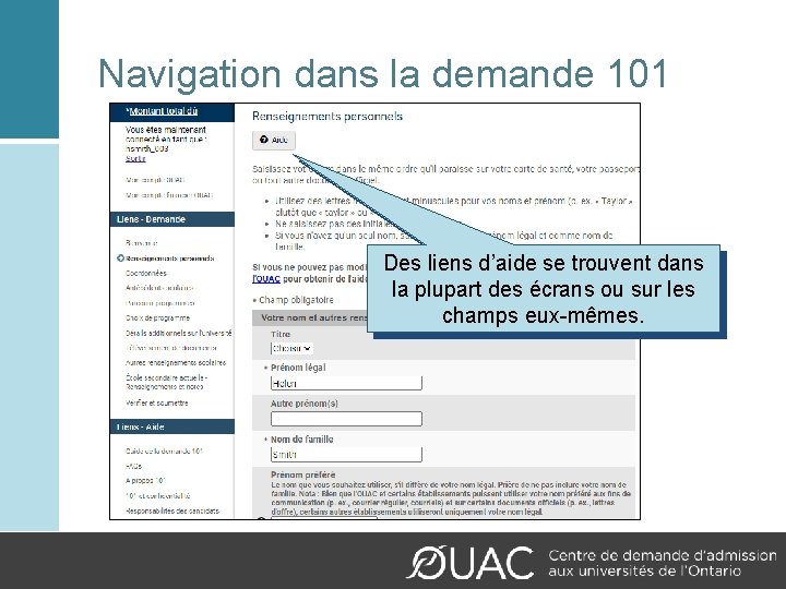 Navigation dans la demande 101 Des liens d’aide se trouvent dans la plupart des