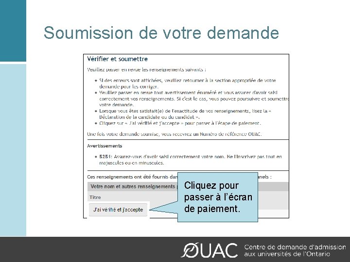 Soumission de votre demande Cliquez pour passer à l’écran de paiement. 
