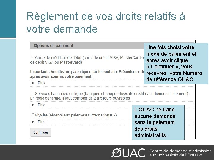 Règlement de vos droits relatifs à votre demande Une fois choisi votre mode de