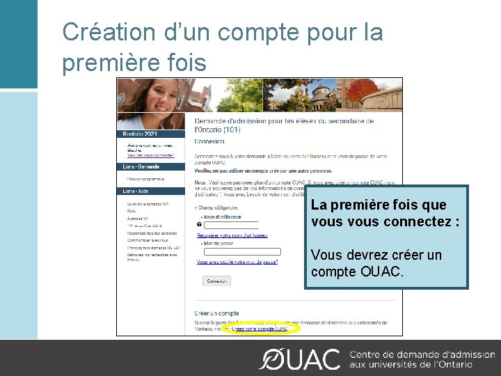 Création d’un compte pour la première fois La première fois que vous connectez :