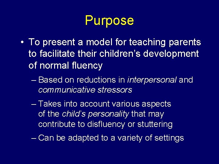 Purpose • To present a model for teaching parents to facilitate their children’s development