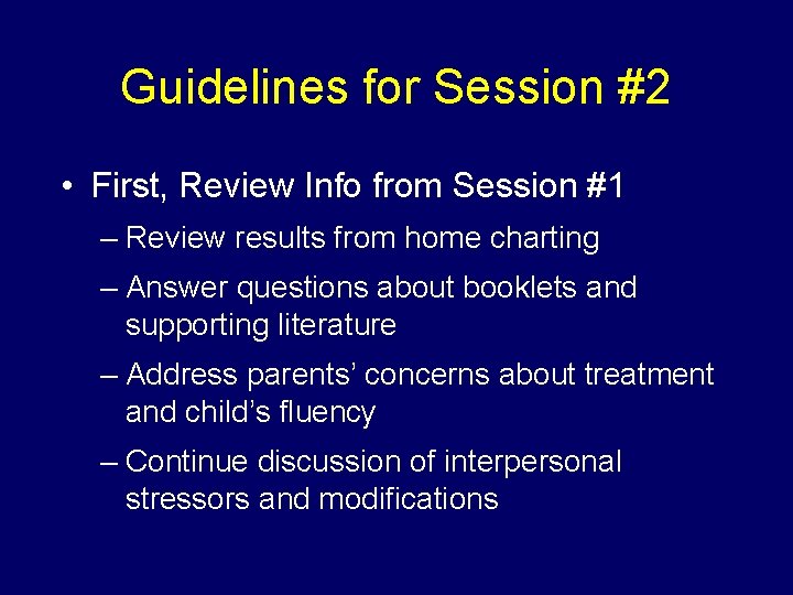 Guidelines for Session #2 • First, Review Info from Session #1 – Review results