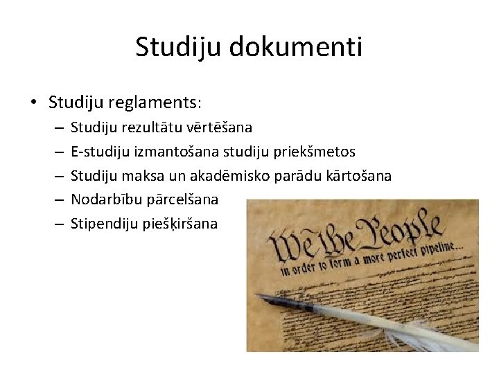 Studiju dokumenti • Studiju reglaments: – – – Studiju rezultātu vērtēšana E-studiju izmantošana studiju