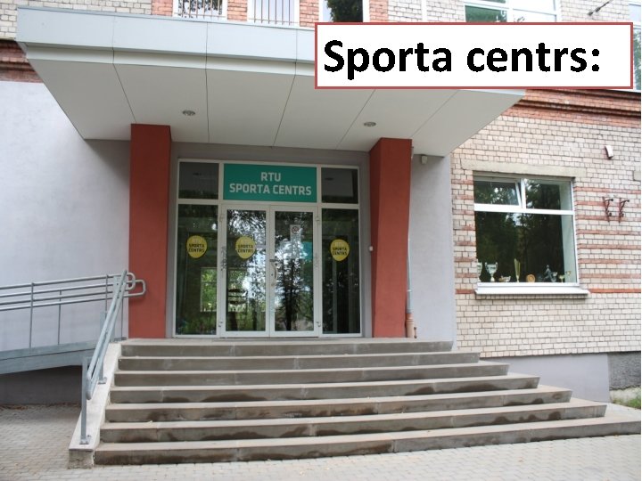 Sporta centrs: 