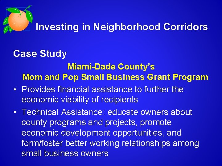 Investing in Neighborhood Corridors Case Study Miami-Dade County’s Mom and Pop Small Business Grant