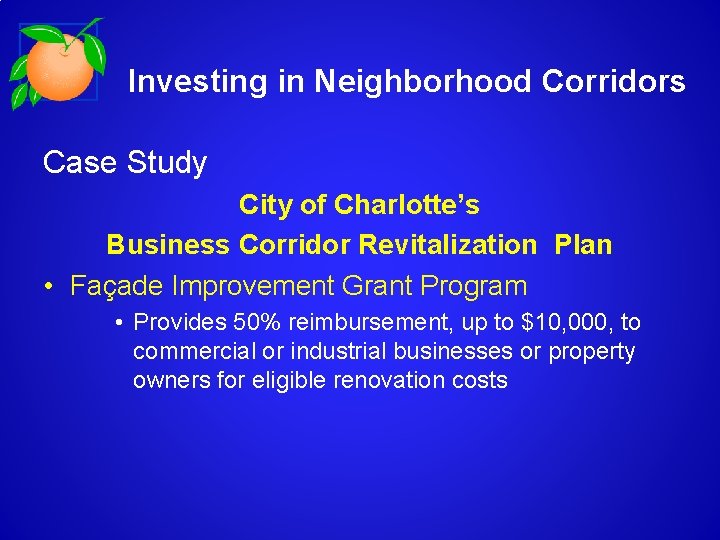 Investing in Neighborhood Corridors Case Study City of Charlotte’s Business Corridor Revitalization Plan •