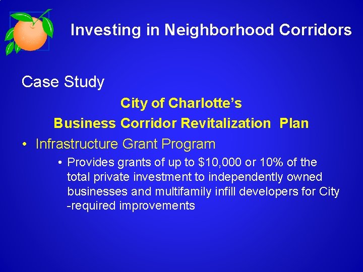 Investing in Neighborhood Corridors Case Study City of Charlotte’s Business Corridor Revitalization Plan •