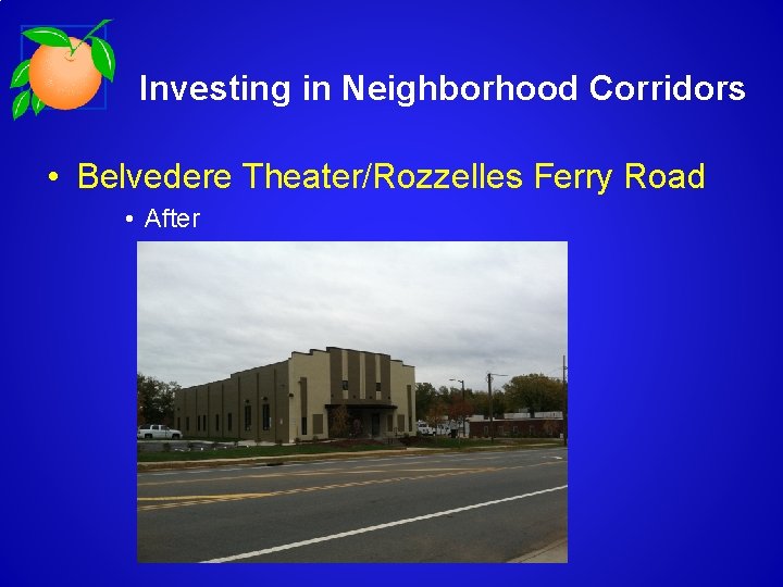 Investing in Neighborhood Corridors • Belvedere Theater/Rozzelles Ferry Road • After 