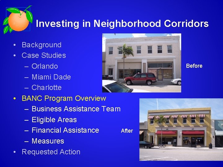 Investing in Neighborhood Corridors • Background • Case Studies – Orlando – Miami Dade