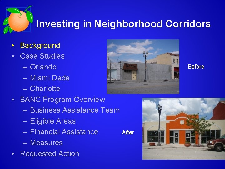 Investing in Neighborhood Corridors • Background • Case Studies – Orlando – Miami Dade
