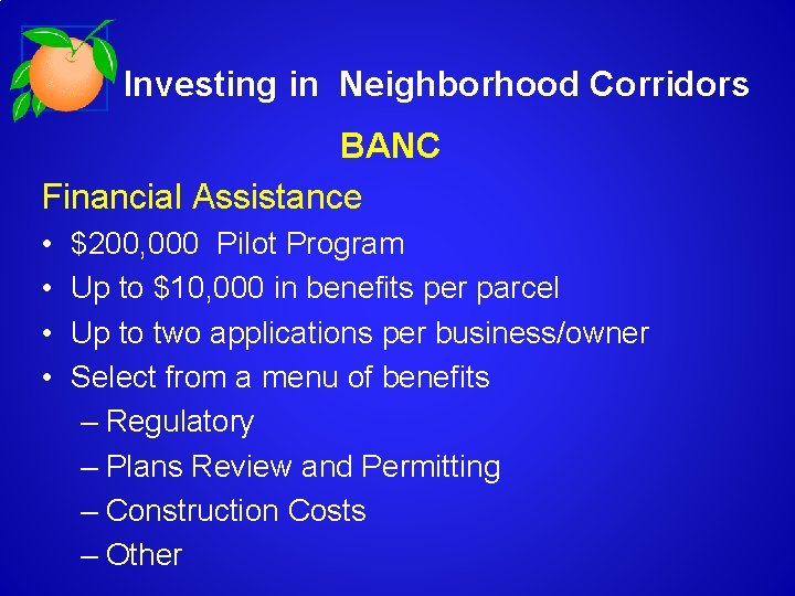 Investing in Neighborhood Corridors BANC Financial Assistance • • $200, 000 Pilot Program Up
