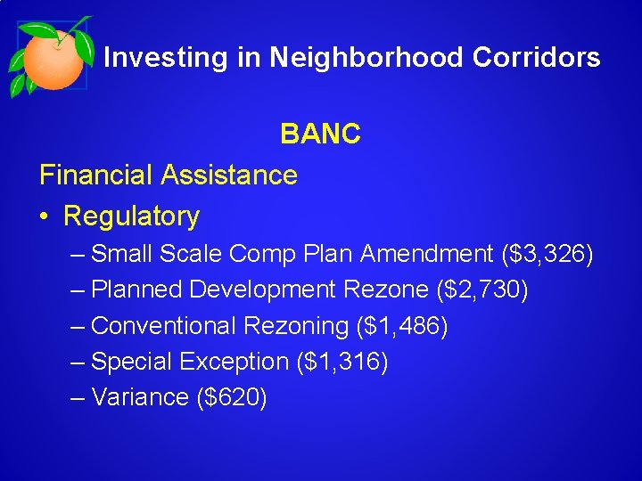 Investing in Neighborhood Corridors BANC Financial Assistance • Regulatory – Small Scale Comp Plan