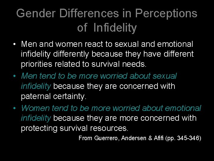 Gender Differences in Perceptions of Infidelity • Men and women react to sexual and