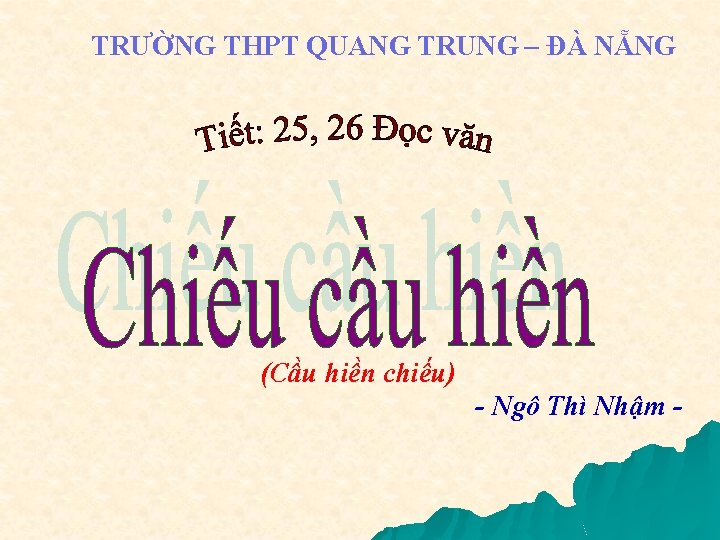 TRƯỜNG THPT QUANG TRUNG – ĐÀ NẴNG (Cầu hiền chiếu) - Ngô Thì Nhậm