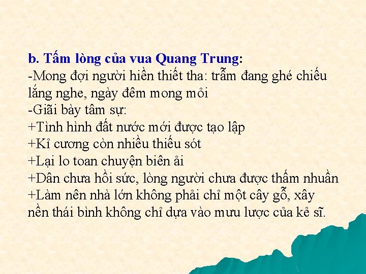 b. Tấm lòng của vua Quang Trung: -Mong đợi người hiền thiết tha: trẫm